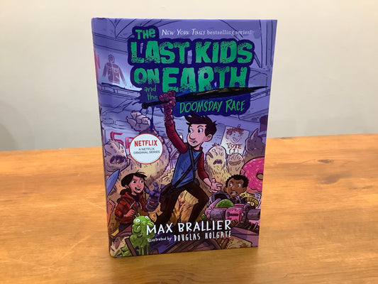 The Last Kids on Earth and the Doomsday Race by: Max Brallier