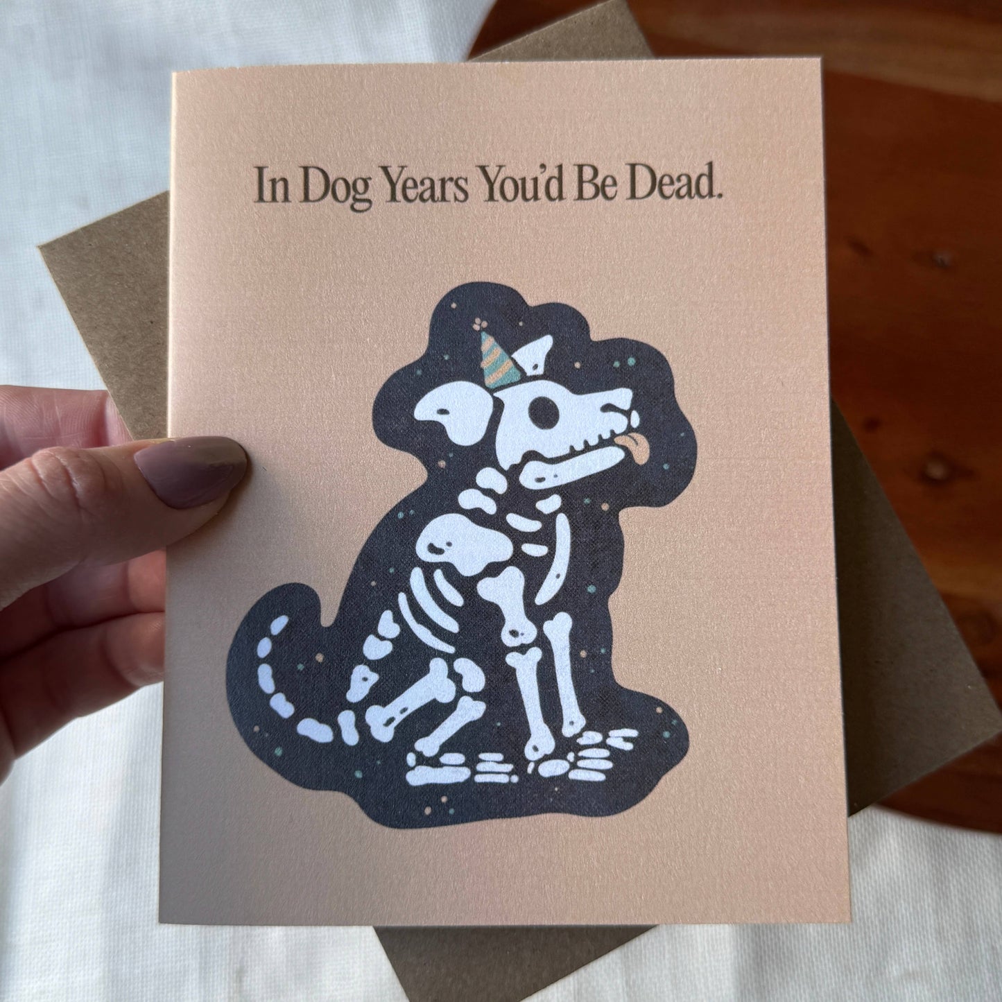 "In dog years you'd be dead" Birthday Card