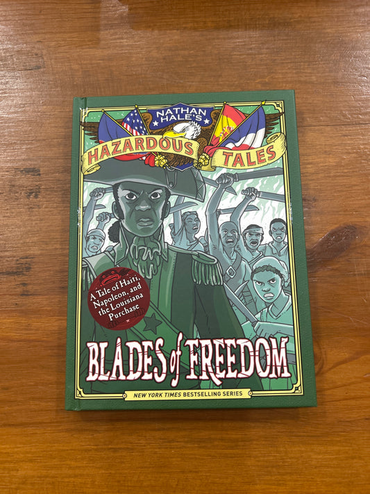 Nathan Hale's Hazardous Tales: Blades Of Freedom (GRAPHIX)