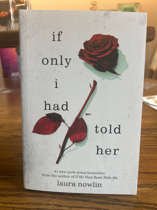 If only I had told her by: Laura Nowlin