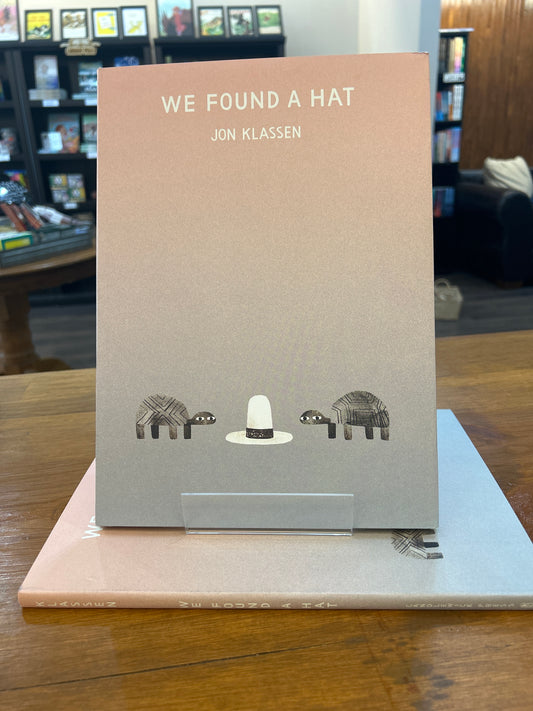 We Found a Hat by: Jon Klassen