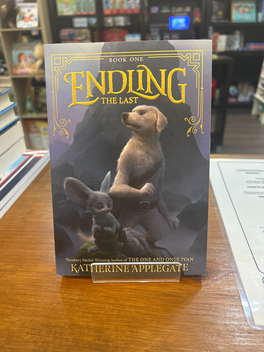 Endling the Last, Book 1 by: Katherine Applegate