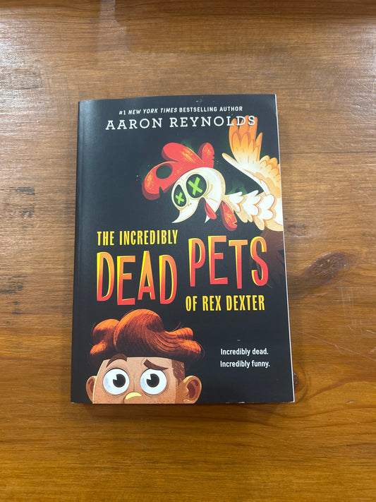 The Incredibly Dead Pets of Rex Dexter (PB)