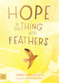 Hope Is The Thing With Feathers by: Emily Dickinson, illustrated by Tim Hopgood