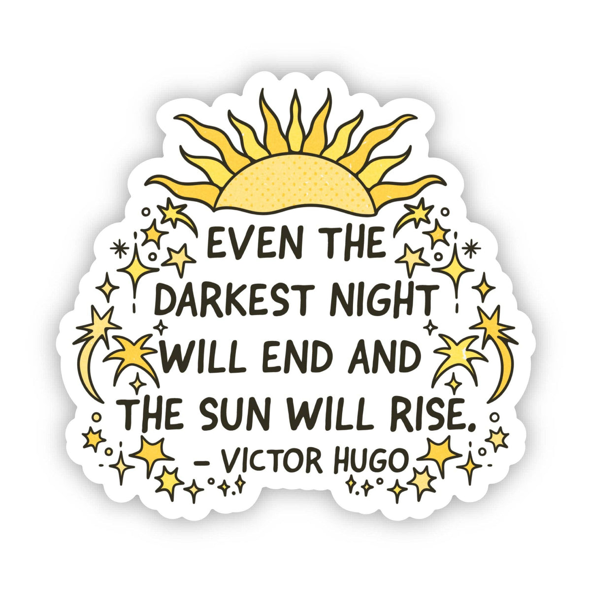 "Even the darkest night will end" Victor Hugo Quote Sticker