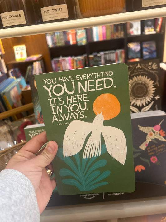 You have Everything You Need Journal