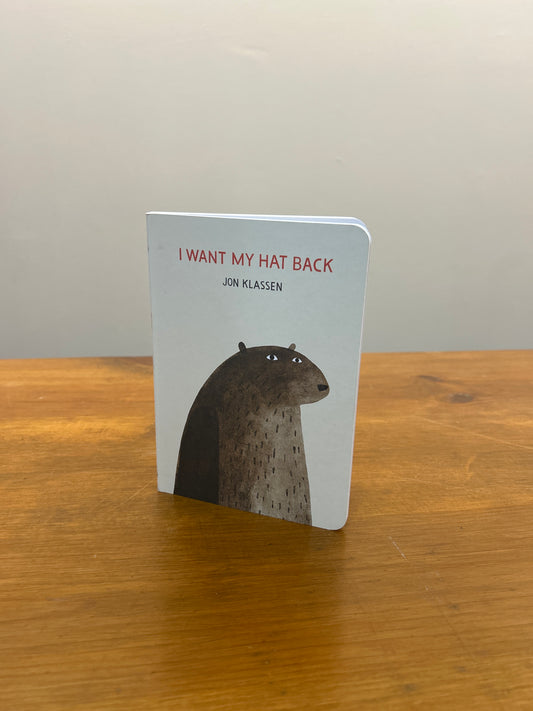 I Want My Hat Back by: Jon Klassen