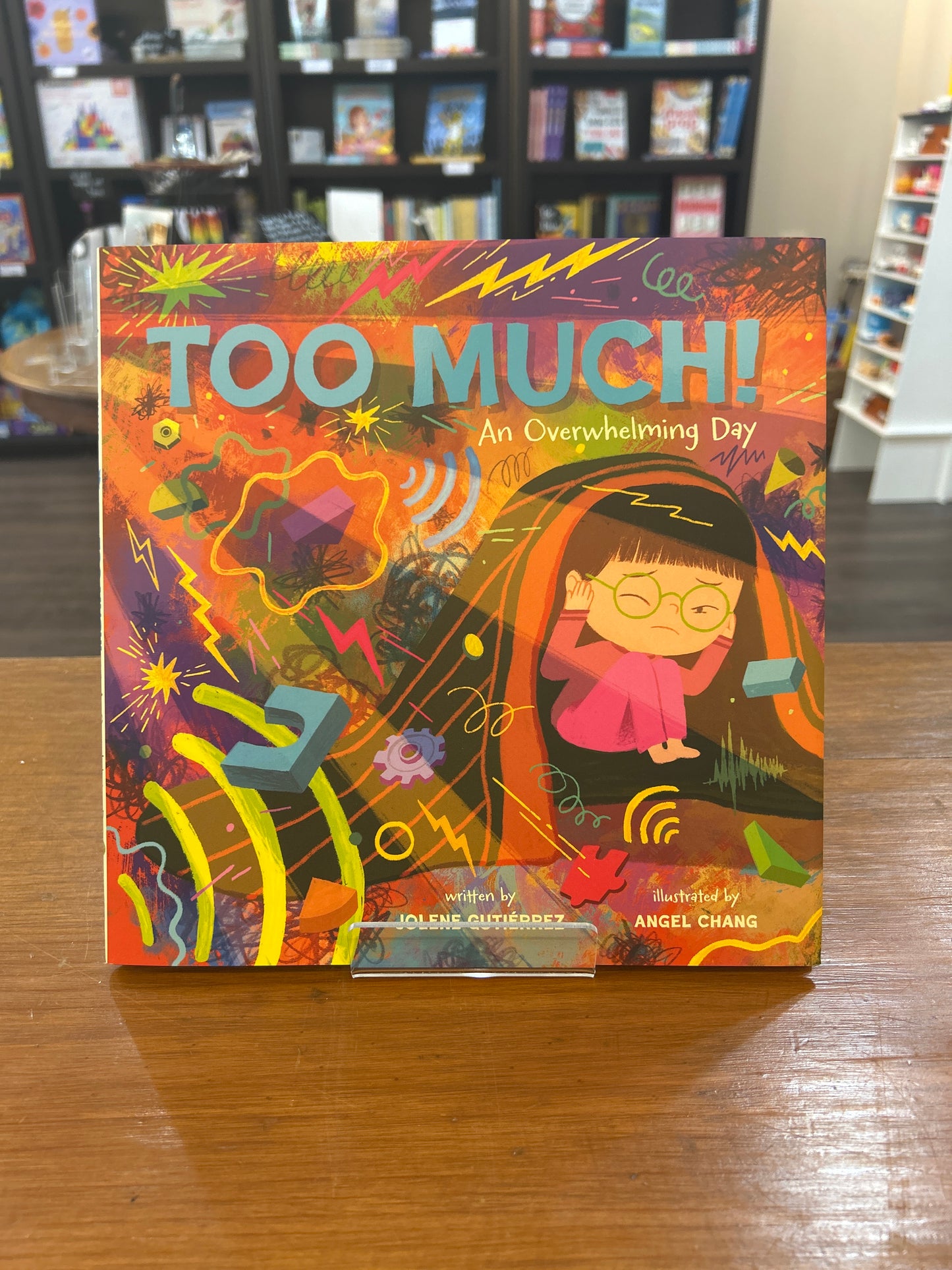 Too Much! An Overwhelming Day by: Jolene Gutierrez
