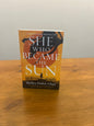 SHE WHO BECAME THE SUN by: Shelley Parker - Chan