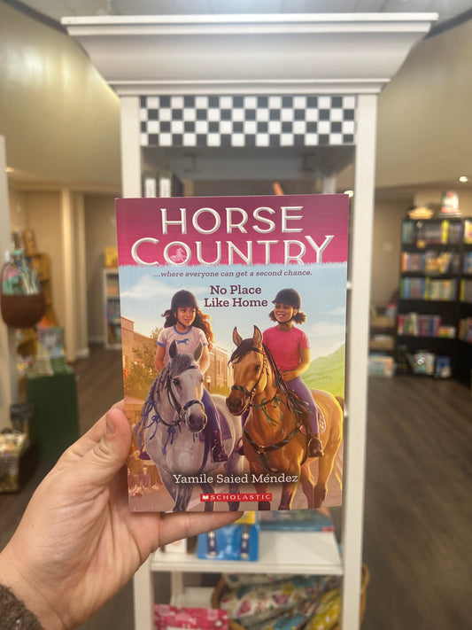 HORSE COUNTRY #4: NO PLACE LIKE HOME by: Yamile Saied Mendez