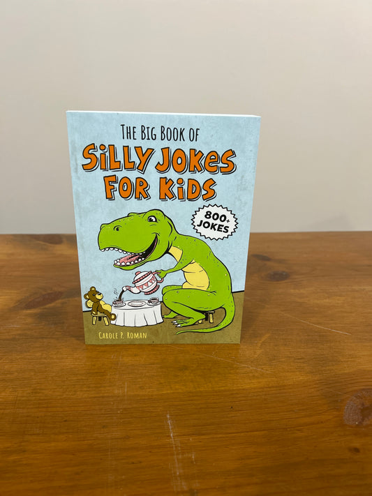 The Big Book of Silly Jokes for Kids by Carol P. Roman
