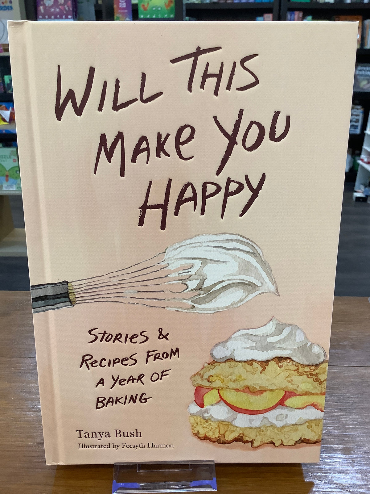 Will this Make you Happy by: Tanya Bush