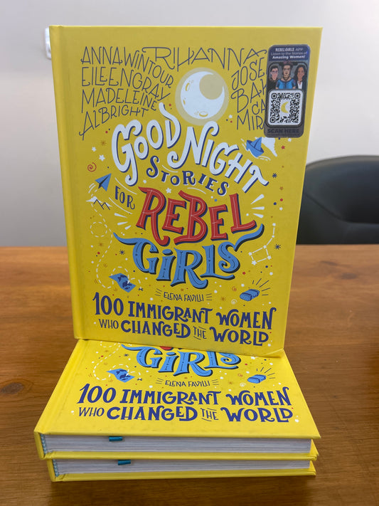 Good Night Stories for Rebel Girls: 100 Immigrant Women who changed the World