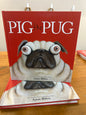 PIG THE PUG by: Aaron Blabey