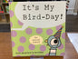 It's My Bird-Day! By: Mo Willems