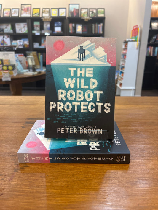 The Wild Robot Protects by: Peter Brown