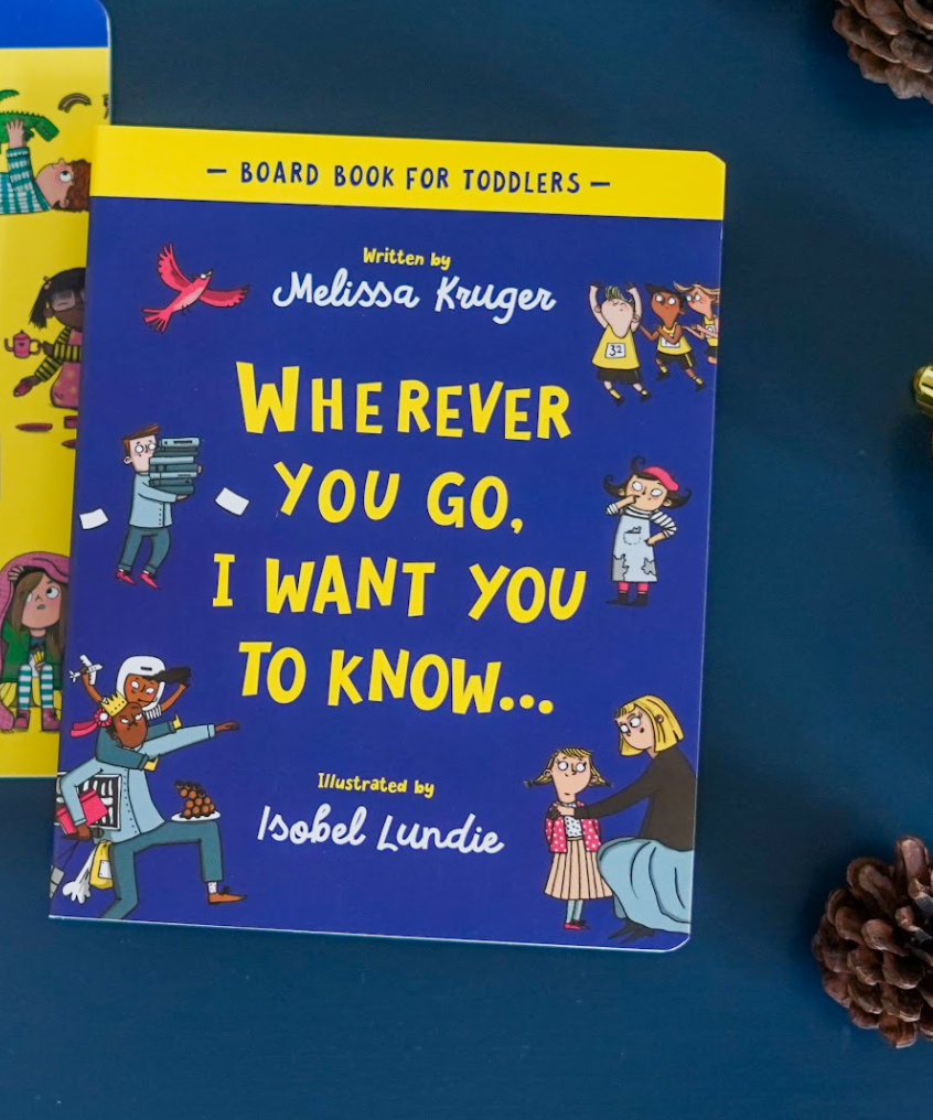 Wherever You Go, I Want You To Know Board Book