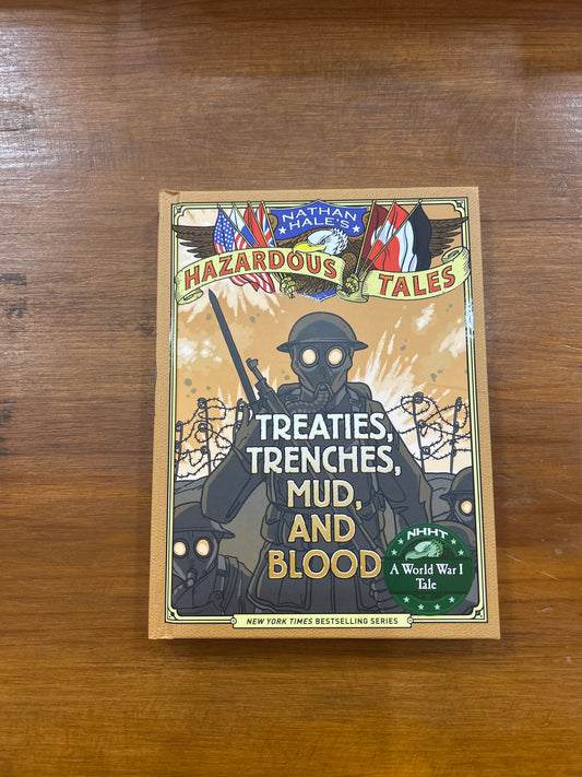 Nathan Hales Treaties, Trenches, Mud, And Blood (HB)