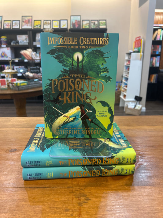 The Poisoned King, Impossible Creatures Book 2 by: Katherine Rundell