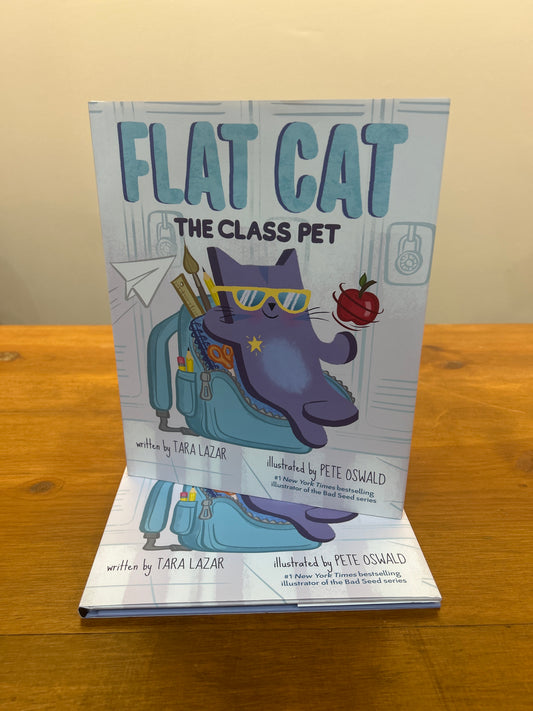 Flat Cat: The Class Pet by: Tara Lazar