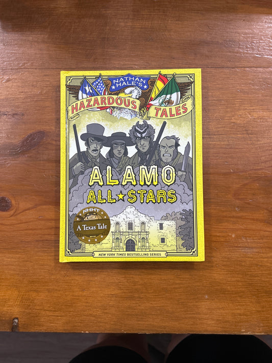 Nathan Hale’s Hazardous Tales: Alamo All Stars (GRAPHIX)