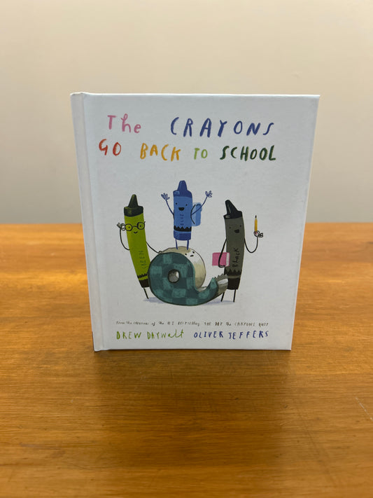 The Crayons Go Back to School by: Drew Daywalt