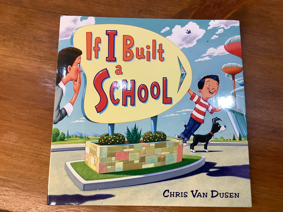 If I Built a School by: Chris Van Dusen