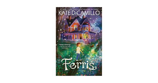 Ferris by: Kate DiCamillo