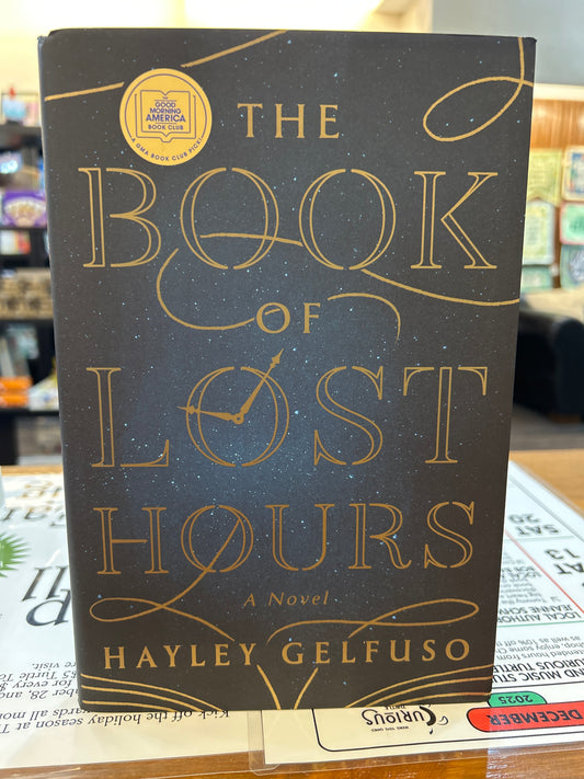 The Book of Lost Hours by: Hayley Gelfuso