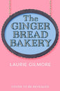 The Gingerbread Bakery: The most anticipated romance of 2025 from the international bestselling author of The Pumpkin Spice Cafe (Dream Harbor) (Book 5) cover image