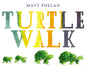 Turtle Walk: A Joyful Picture Book About Turtles and the Four Seasons for Kids (Ages 4-8) cover image