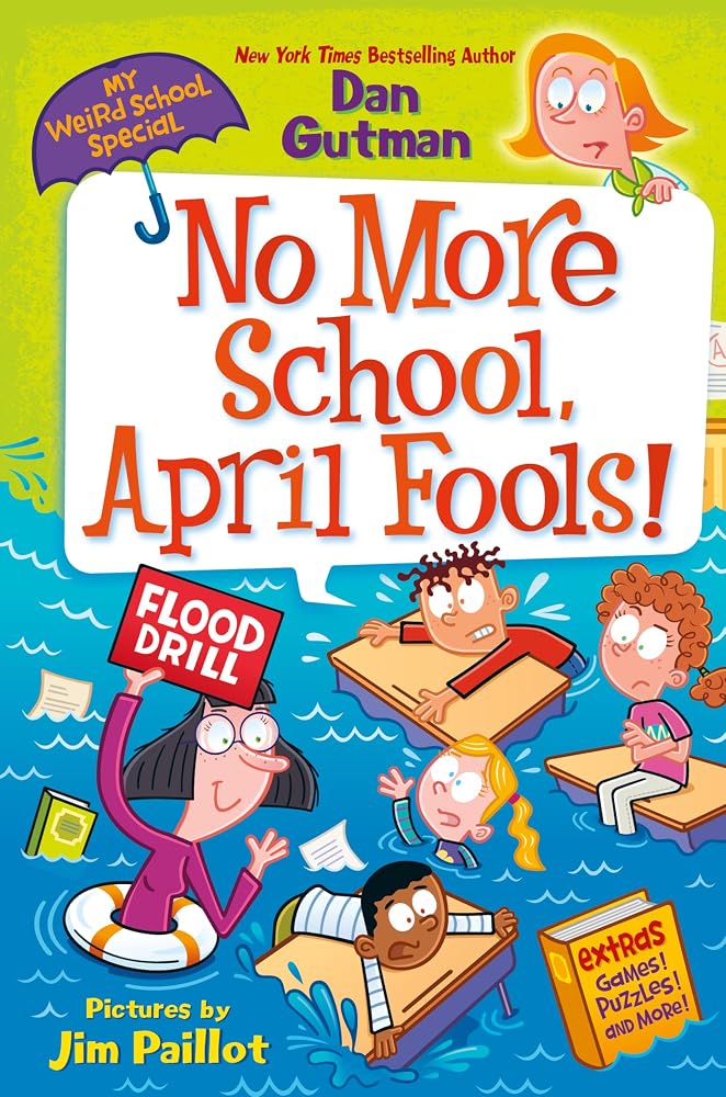 My Weird School Special: No More School, April Fools! cover image