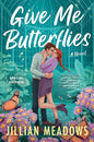 Give Me Butterflies: A Novel (Oaks Sisters, 1) cover image
