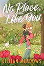 No Place Like You: A Steamy Romantic Comedy of Fake Dating and Small-Town Charm (Oaks Sisters, 2) cover image