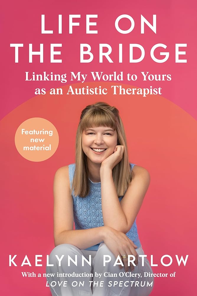 Life on the Bridge: Linking My World to Yours as an Autistic Therapist cover image