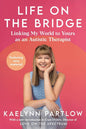 Life on the Bridge: Linking My World to Yours as an Autistic Therapist cover image