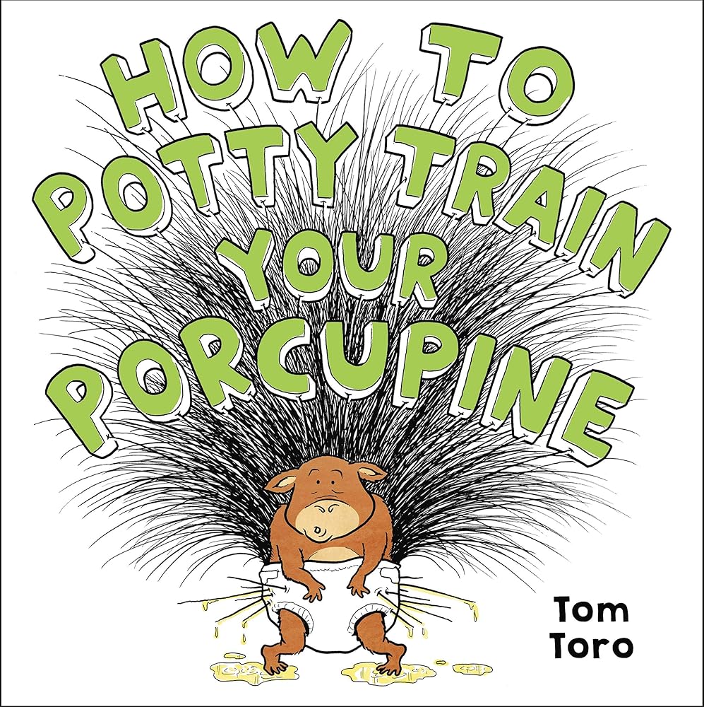 How to Potty Train Your Porcupine cover image