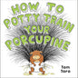 How to Potty Train Your Porcupine cover image