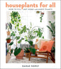 Houseplants For All: How to Fill Any Home with Happy Plants cover image