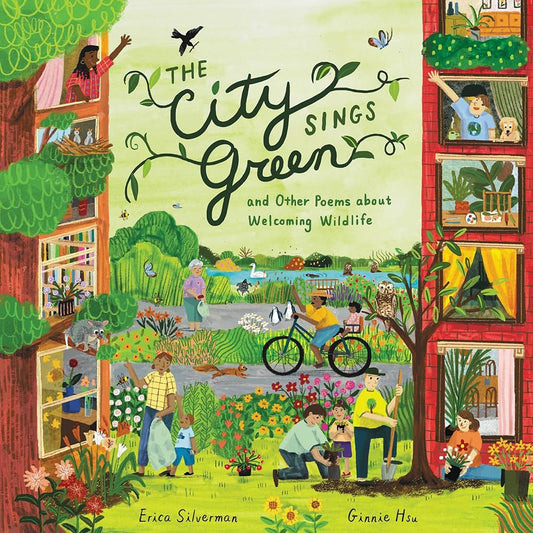 The City Sings Green & Other Poems About Welcoming Wildlife cover image