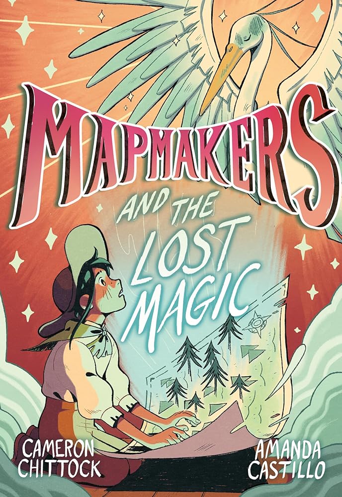 Mapmakers and the Lost Magic: (A Graphic Novel) cover image