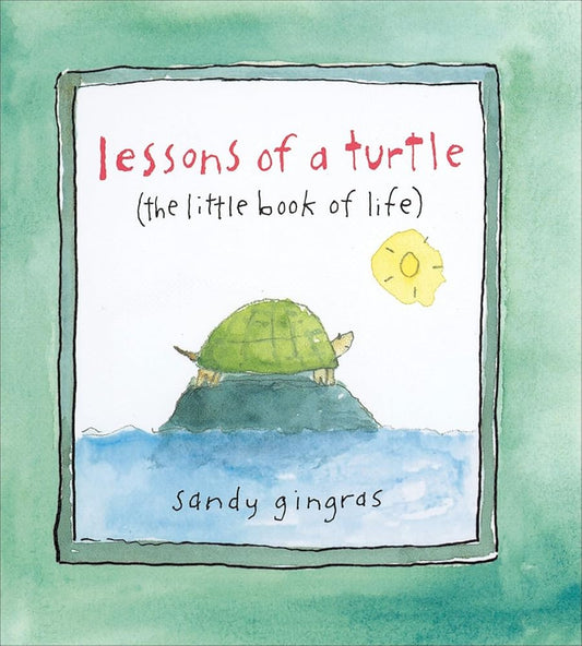 Lessons of a Turtle: (The Little Book of Life) cover image