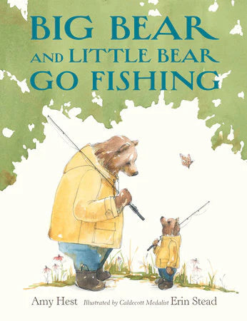 Big Bear and Little Bear go fishing by: Amy Hest