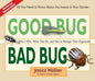 Good Bug Bad Bug: Who's Who, What They Do, and How to Manage Them Organically (All you need to know about the insects in your garden) cover image