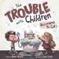The Trouble with Children (According to Cat) cover image