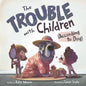The Trouble with Children (According to Dog) cover image