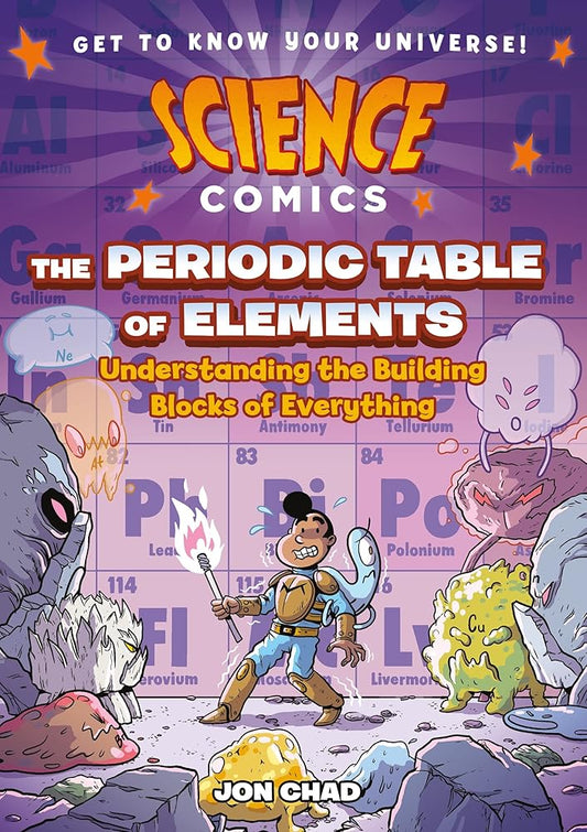 Science Comics: The Periodic Table of Elements: Understanding the Building Blocks of Everything cover image