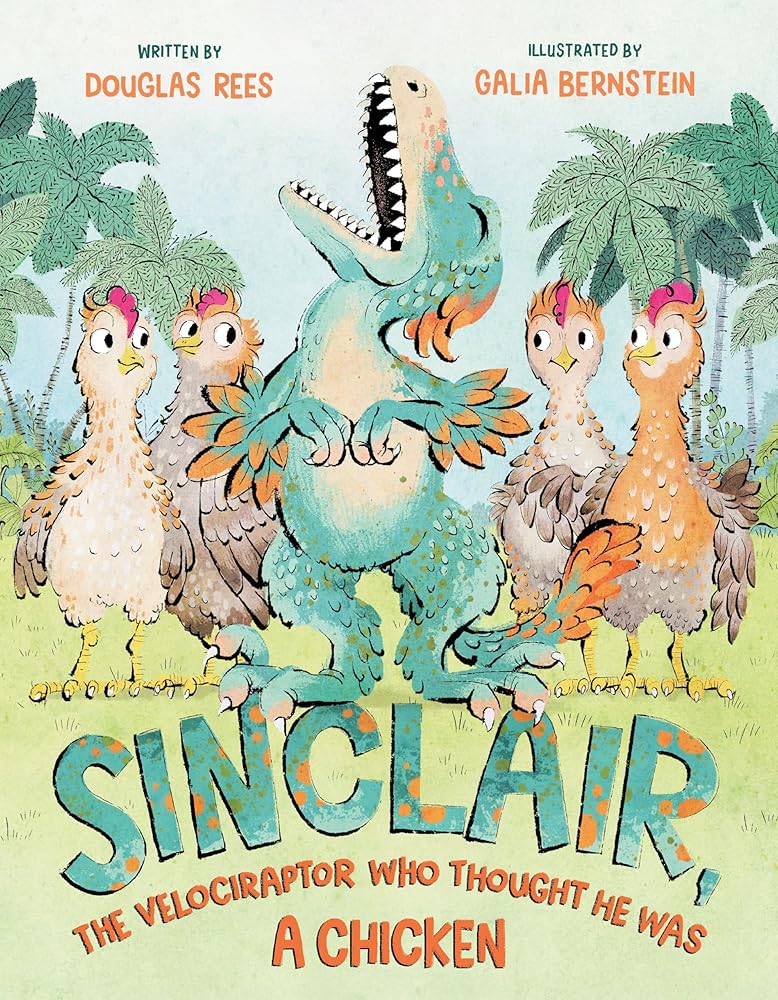 Sinclair, the Velociraptor Who Thought He Was a Chicken cover image