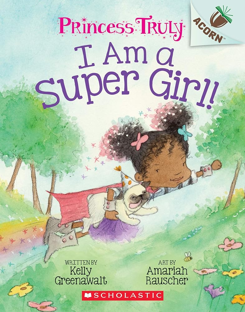 I Am a Super Girl!: An Acorn Book (Princess Truly #1): Volume 1 cover image