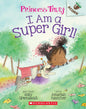 I Am a Super Girl!: An Acorn Book (Princess Truly #1): Volume 1 cover image